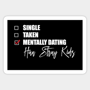 Mentally Dating HAN Stray Kids (Han Skz) Magnet